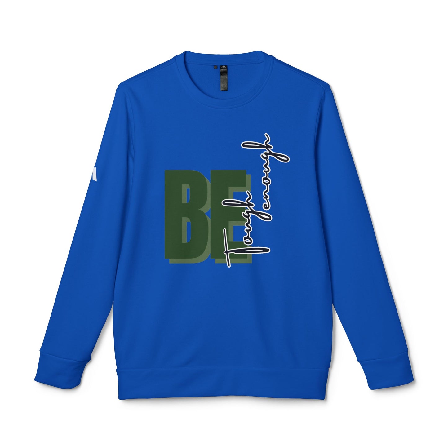 Motivational Fleece Crewneck Sweatshirt - 'BE Tough Enough' Design