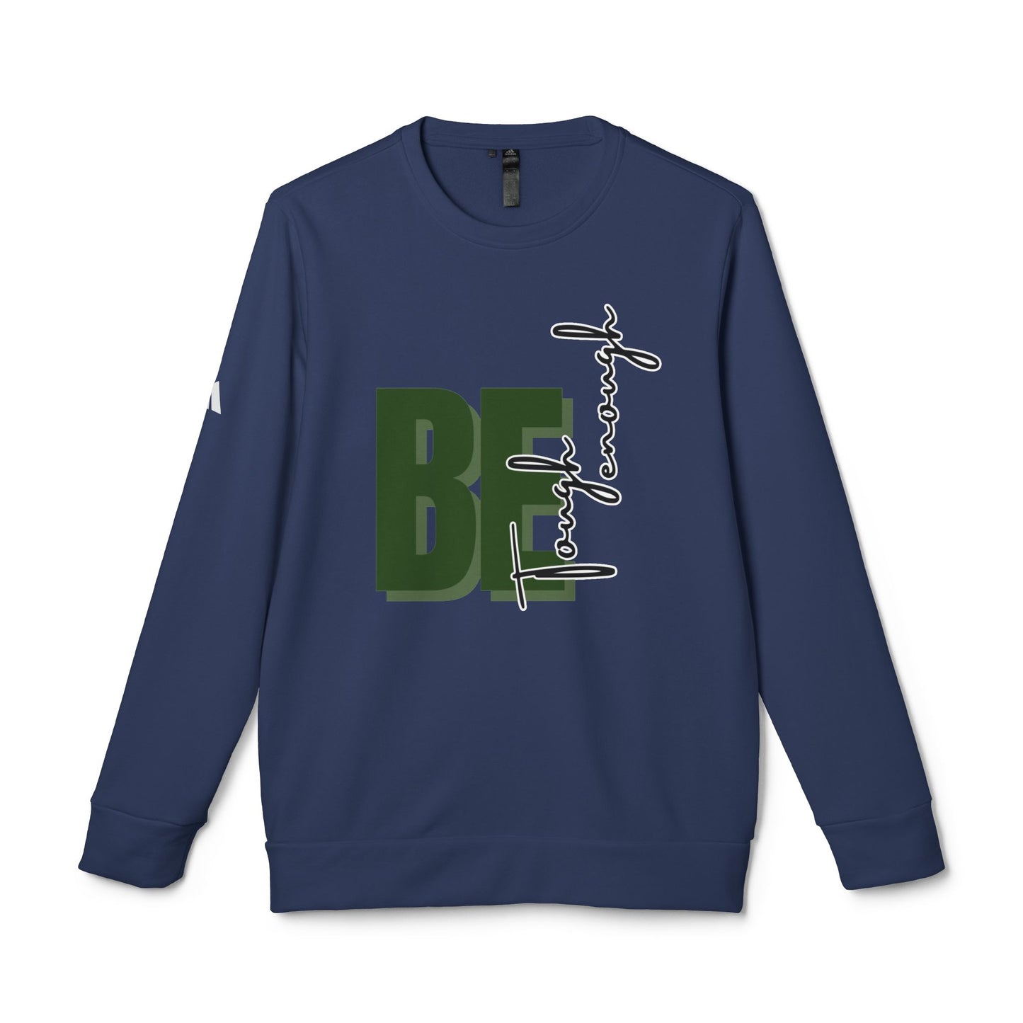 Motivational Fleece Crewneck Sweatshirt - 'BE Tough Enough' Design