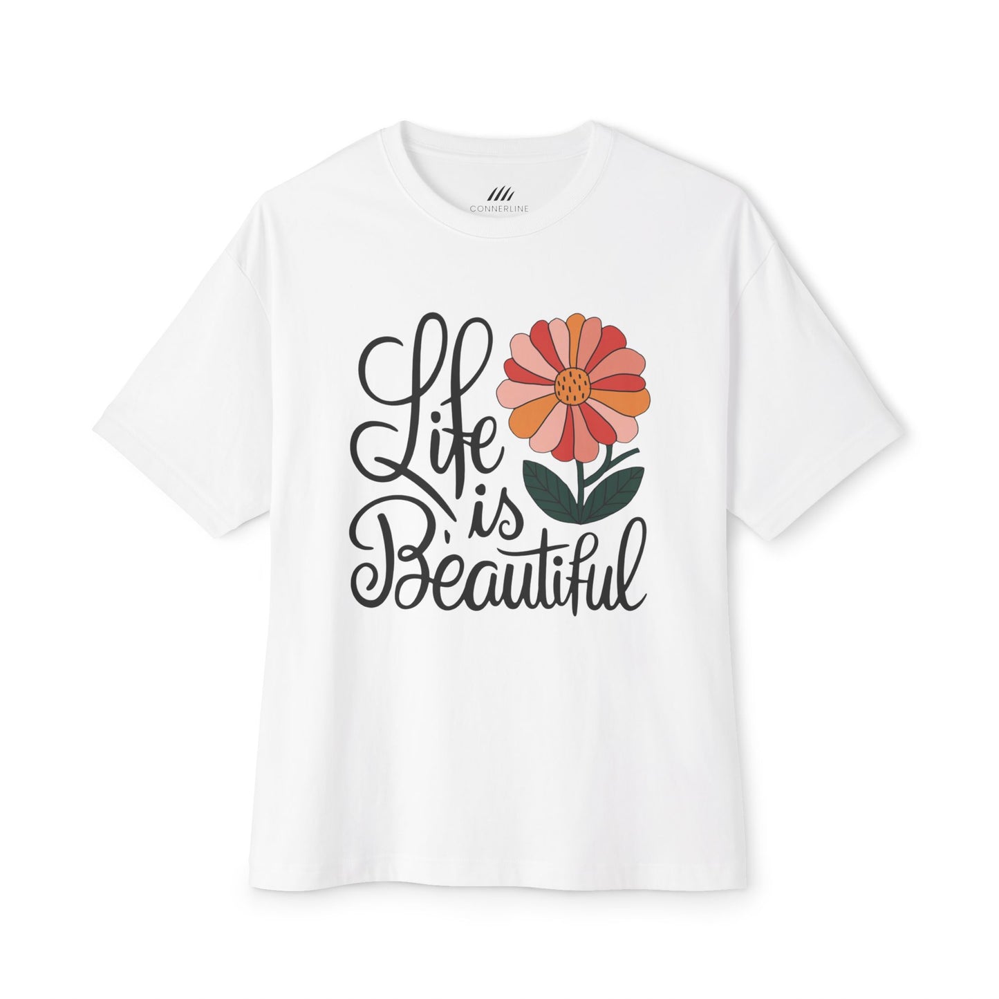 Unisex Flower Tee, Life is Beautiful Shirt