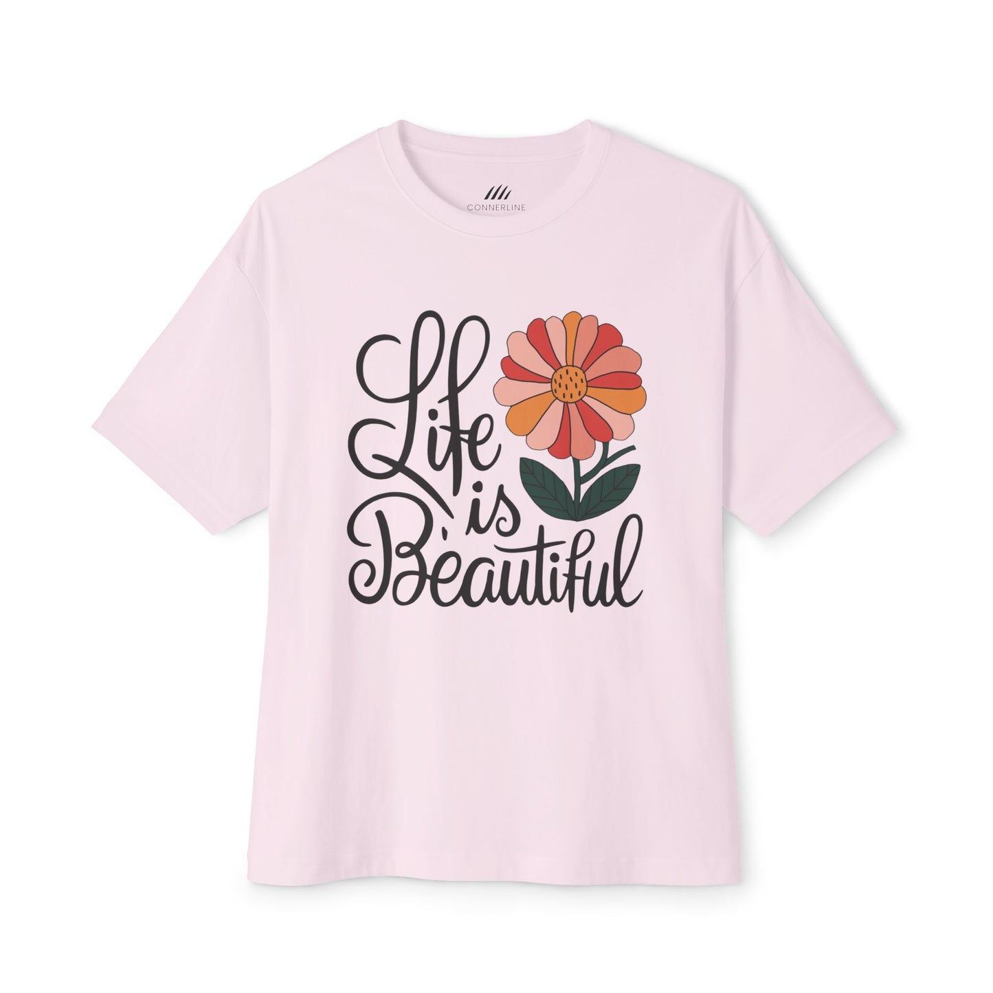 Unisex Flower Tee, Life is Beautiful Shirt