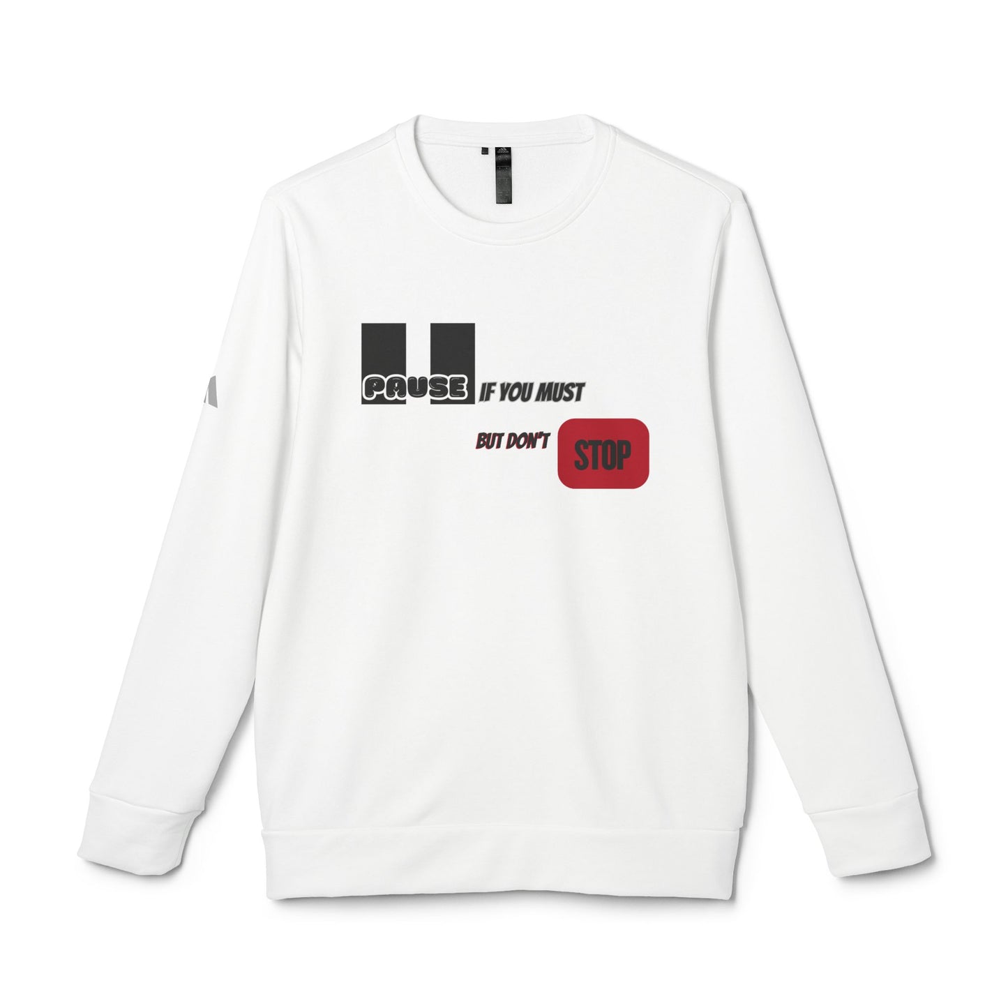 Fleece Crewneck Sweatshirt - Motivational Design