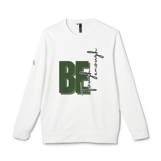 Motivational Fleece Crewneck Sweatshirt - 'BE Tough Enough' Design