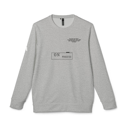 Unisex Fleece Sweatshirt - 'On Process' Style